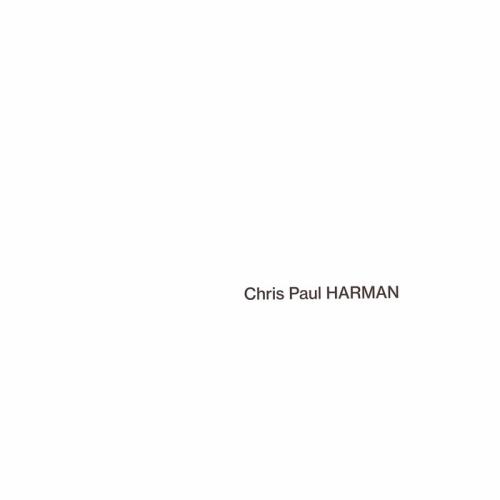 Chris Paul Harman - Works (2019-2023)